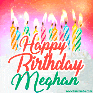 Happy Birthday GIF for Meghan with Birthday Cake and Lit Candles