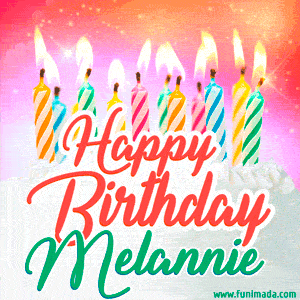 Happy Birthday GIF for Melannie with Birthday Cake and Lit Candles
