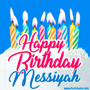 Happy Birthday GIF for Messiyah with Birthday Cake and Lit Candles