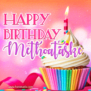 Happy Birthday Methoataske - Lovely Animated GIF