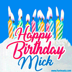 Happy Birthday GIF for Mick with Birthday Cake and Lit Candles