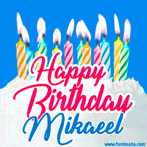 Happy Birthday GIF for Mikaeel with Birthday Cake and Lit Candles
