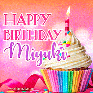Happy Birthday Miyuki - Lovely Animated GIF