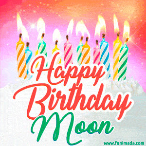 Happy Birthday GIF for Moon with Birthday Cake and Lit Candles