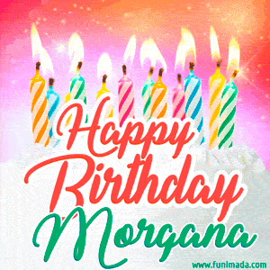 Happy Birthday GIF for Morgana with Birthday Cake and Lit Candles