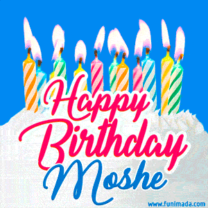 Happy Birthday GIF for Moshe with Birthday Cake and Lit Candles