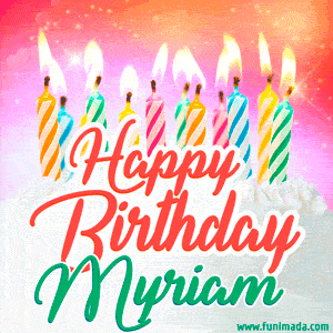 Happy Birthday GIF for Myriam with Birthday Cake and Lit Candles