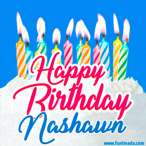 Happy Birthday GIF for Nashawn with Birthday Cake and Lit Candles