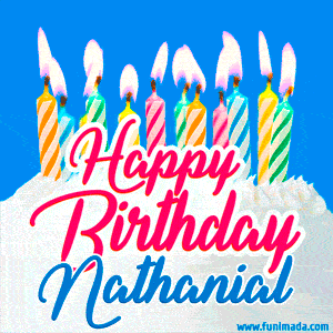Happy Birthday GIF for Nathanial with Birthday Cake and Lit Candles