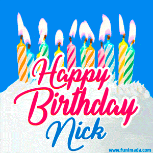 Happy Birthday GIF for Nick with Birthday Cake and Lit Candles