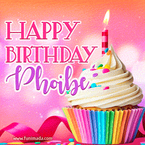 Happy Birthday Phoibe - Lovely Animated GIF