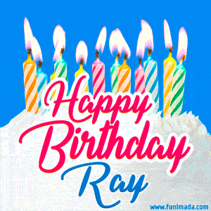 Happy Birthday GIF for Ray with Birthday Cake and Lit Candles