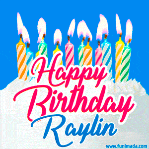 Happy Birthday GIF for Raylin with Birthday Cake and Lit Candles