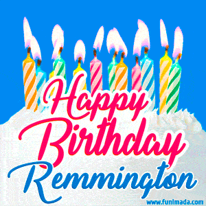 Happy Birthday GIF for Remmington with Birthday Cake and Lit Candles