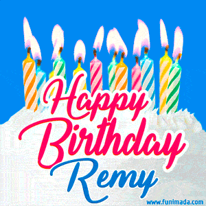 Happy Birthday GIF for Remy with Birthday Cake and Lit Candles