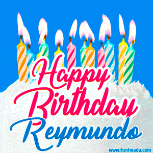 Happy Birthday GIF for Reymundo with Birthday Cake and Lit Candles