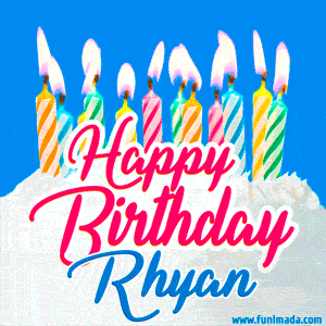 Happy Birthday GIF for Rhyan with Birthday Cake and Lit Candles