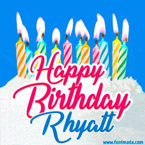 Happy Birthday GIF for Rhyatt with Birthday Cake and Lit Candles