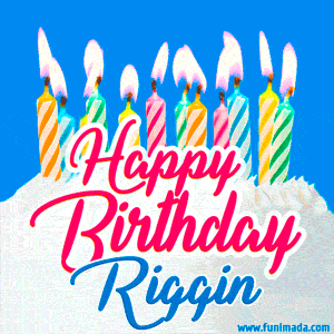 Happy Birthday GIF for Riggin with Birthday Cake and Lit Candles