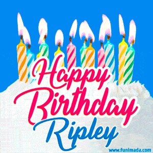 Happy Birthday GIF for Ripley with Birthday Cake and Lit Candles