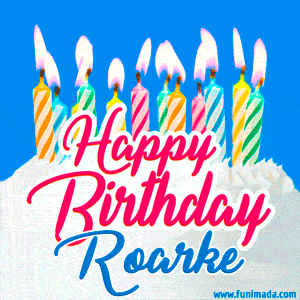 Happy Birthday GIF for Roarke with Birthday Cake and Lit Candles