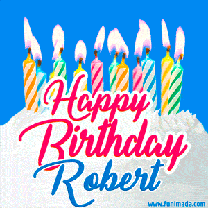 Happy Birthday GIF for Robert with Birthday Cake and Lit Candles