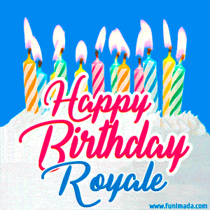 Happy Birthday GIF for Royale with Birthday Cake and Lit Candles