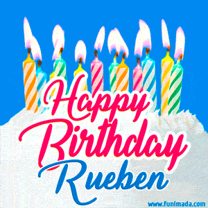 Happy Birthday GIF for Rueben with Birthday Cake and Lit Candles