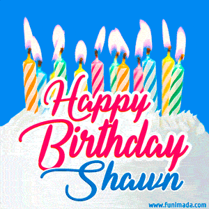 Happy Birthday GIF for Shawn with Birthday Cake and Lit Candles