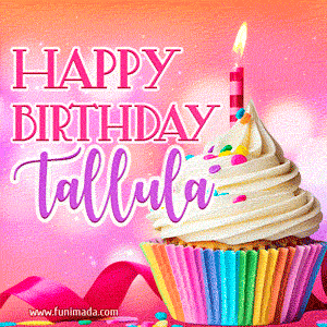 Happy Birthday Tallula - Lovely Animated GIF