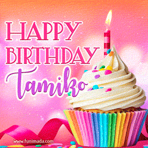 Happy Birthday Tamiko - Lovely Animated GIF