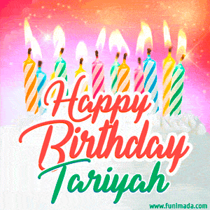 Happy Birthday GIF for Tariyah with Birthday Cake and Lit Candles