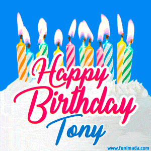 Happy Birthday GIF for Tony with Birthday Cake and Lit Candles