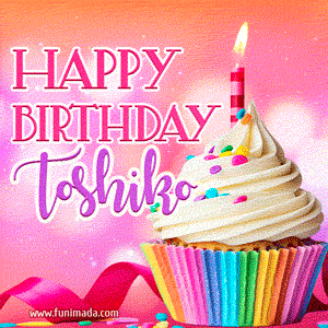 Happy Birthday Toshiko - Lovely Animated GIF