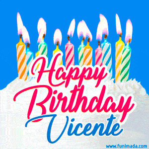 Happy Birthday GIF for Vicente with Birthday Cake and Lit Candles