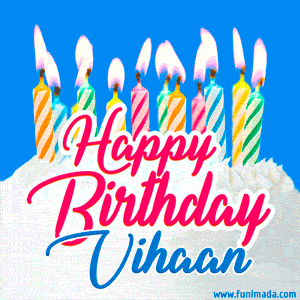 Happy Birthday GIF for Vihaan with Birthday Cake and Lit Candles