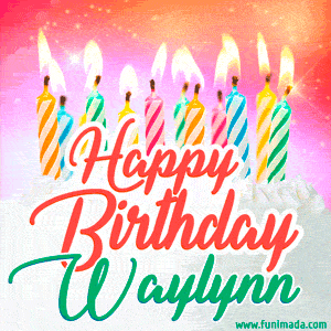 Happy Birthday GIF for Waylynn with Birthday Cake and Lit Candles