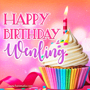 Happy Birthday Wenling - Lovely Animated GIF