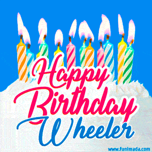 Happy Birthday GIF for Wheeler with Birthday Cake and Lit Candles