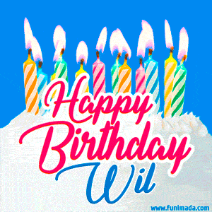 Happy Birthday GIF for Wil with Birthday Cake and Lit Candles