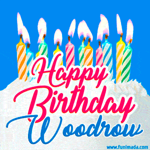 Happy Birthday GIF for Woodrow with Birthday Cake and Lit Candles