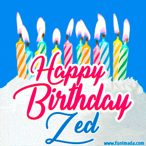 Happy Birthday GIF for Zed with Birthday Cake and Lit Candles
