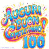 GIF animata con la scritta 'Auguri di Buon Compleanno 100' in colori vivaci e stile artistico festoso.