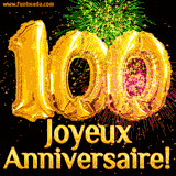 GIF animé pour un 100e anniversaire avec des ballons dorés en forme de 100, des feux d'artifice colorés et le texte 'Joyeux Anniversaire!' sur un fond noir festif.