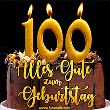 Animiertes GIF mit einer Schokoladen-Geburtstagstorte, großen goldenen Kerzen mit der Zahl 100 und einem dekorativen Text mit der Aufschrift 'Alles Gute zum Geburtstag'.