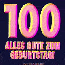 Ein modernes animiertes GIF mit 3D-Text. Der Text im Bild lautet 'Alles Gute zum 100. Geburtstag!'