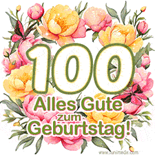 Ein elegantes GIF mit einem Blumenkranz in zarten Tönen, der großen Zahl 100 und den Worten 'Alles Gute zum Geburtstag'.