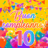 Un GIF animato per un 10° compleanno, Presenta il testo 'Buon Compleanno 10' su uno sfondo giallo vivo con palloncini colorati, festoni e una pioggia di coriandoli.
