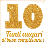 GIF animata per un 10° compleanno, Mostra il numero 10 in grandi caratteri dorati pieni di glitter scintillante, Sotto, la scritta 'Tanti auguri di buon compleanno!' in un elegante oro.