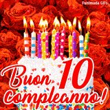 GIF animata per un 10° compleanno, Mostra una torta bianca con candeline colorate accese e coriandoli, di fronte a un muro di rose rosse, Il testo dice 'Buon 10 compleanno!'.